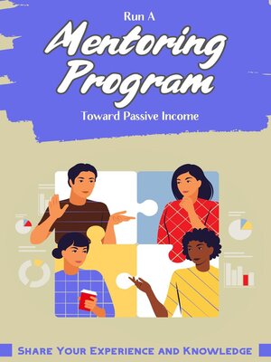 cover image of Run a Mentoring Program Toward Passive Income
